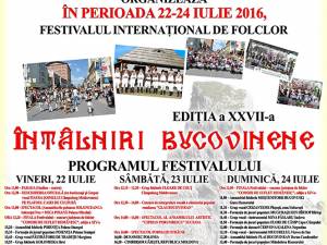 Cea de-a XXVII-a ediţie a Festivalului Internaţional de Folclor „Întâlniri Bucovinene”