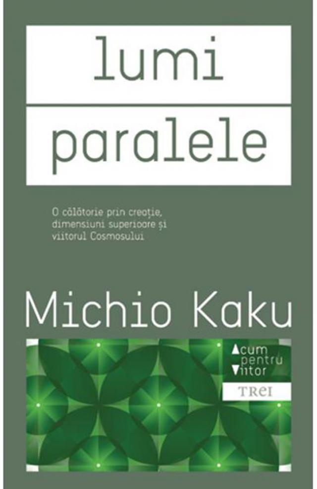 Michio Kaku: „Lumi paralele”