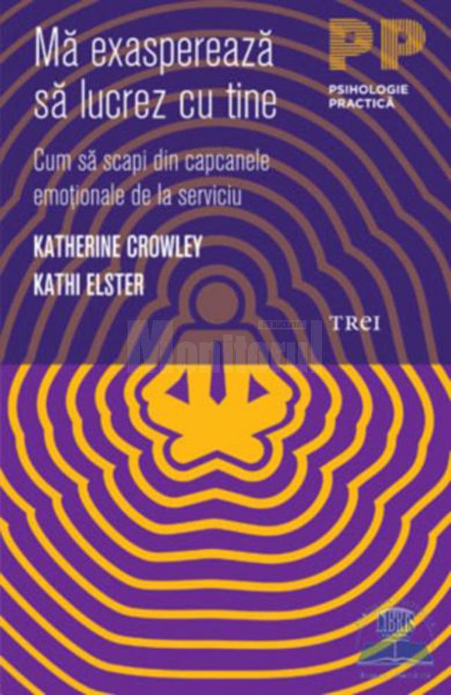 Katherine Crowley & Kathi Elster: „Mă exasperează să lucrez cu tine”