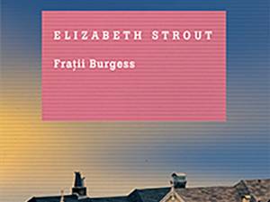 "Fraţii Burgess" - Elizabeth Strout