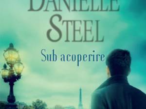 Un NOU titlu în colecția Blue Moon, "Sub acoperire", de Danielle Steel, disponibil acum la Editura Litera