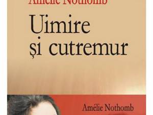 Amelie Nothomb: „Uimire și cutremur”