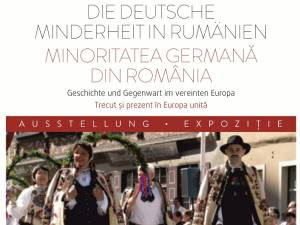 Expoziţia „Minoritatea germană din România. Trecut şi prezent în Europa unită”