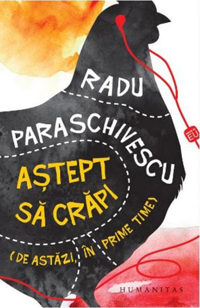 Radu Paraschivescu: „Aștept să crăpi”