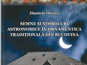 Lucrarea „Semne şi simboluri astronomice în ornamentica tradiţională din Bucovina”