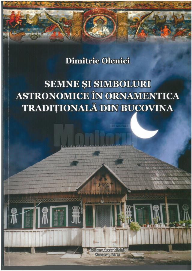 Lucrarea „Semne şi simboluri astronomice în ornamentica tradiţională din Bucovina”