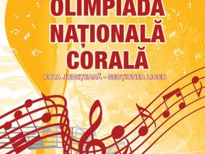 Olimpiada Naţională Corală, faza judeţeană, sâmbătă, la Sala Modern - Centrul Cultural Bucovina