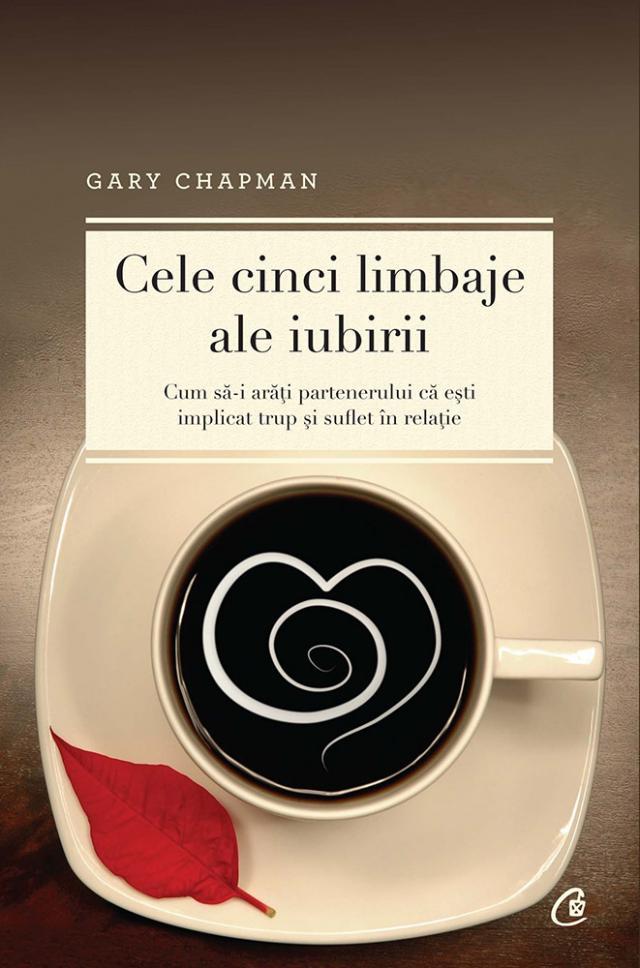 Gary Chapman: „Cele cinci limbaje ale iubirii”