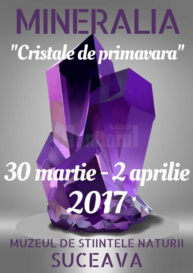 Expoziția Mineralia, “Cristale de Primăvară”, 30 martie – 2 aprilie 2017