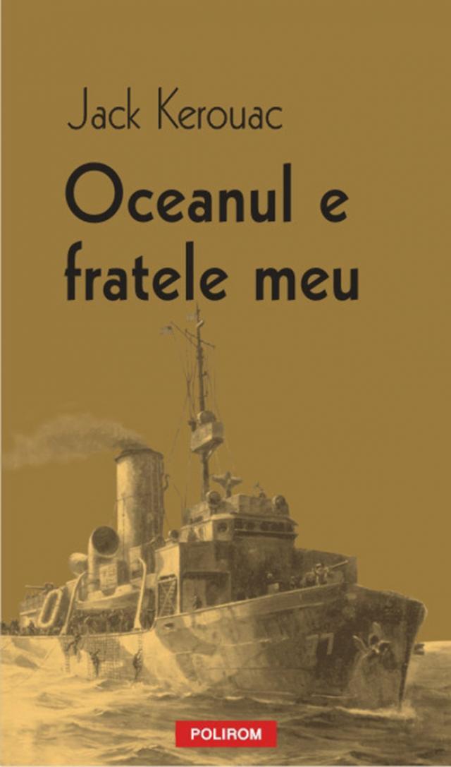 Jack Kerouac: „Oceanul e fratele meu”