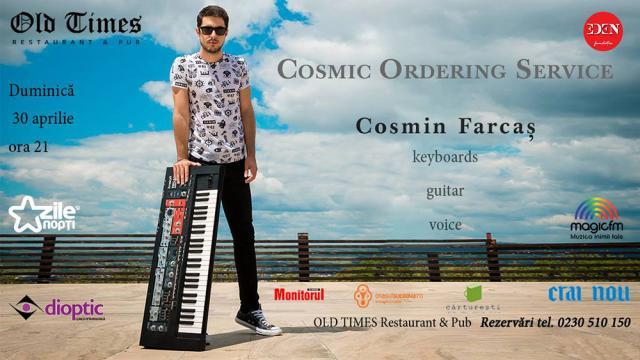 Cosmin Farcaş şi „Cosmic Ordering Service”, duminică, la Old Times