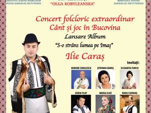 Concert folcloric extraordinar „Cânt și joc în Bucovina”