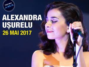 Alexandra Ușurelu concertează la Suceava