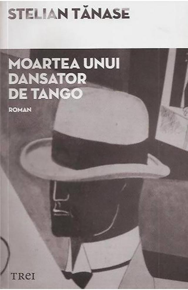 Stelian Tănase: „Moartea unui dansator de tango”