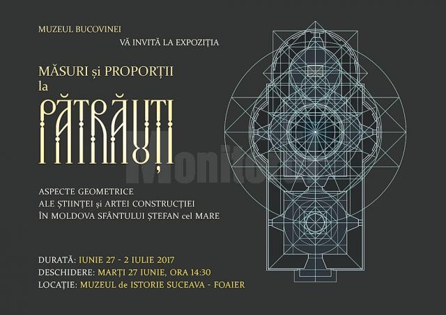 Expoziția „Măsuri și Proporții la Pătrăuți – Aspecte geometrice ale științei și artei construcției în Moldova Sfântului Ștefan cel Mare”