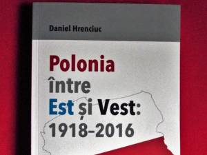 „Polonia între Est și Vest: 1918 - 2016”