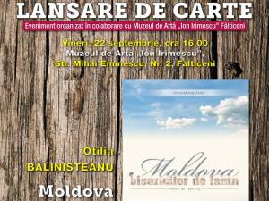 Volumul „Moldova bisericilor de lemn” va fi lansat vineri, la Muzeul de Artă „Ion Irimescu” din Fălticeni