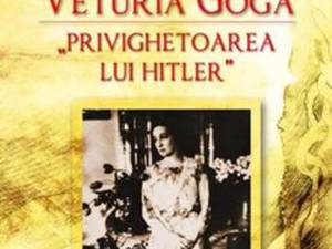 Mircea Goga: „Veturia Goga, privighetoarea lui Hitler”