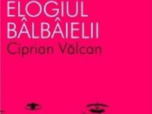 Ciprian Vâlcan: „Elogiul bâlbâielii”