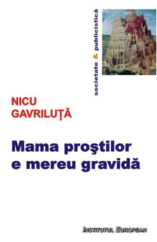 Nicu Gavriluță: „Mama proștilor e mereu gravidă”