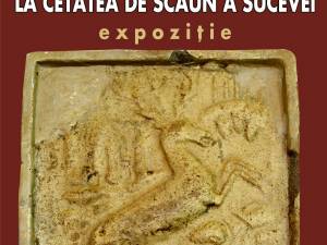Expoziţia „Cahle descoperite în Cetatea de Scaun a Sucevei”