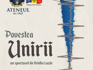 „Povestea Unirii”, plină de emoţie, de farmec şi de adevăr, pe scena Teatrului Municipal „Matei Vişniec” Suceava