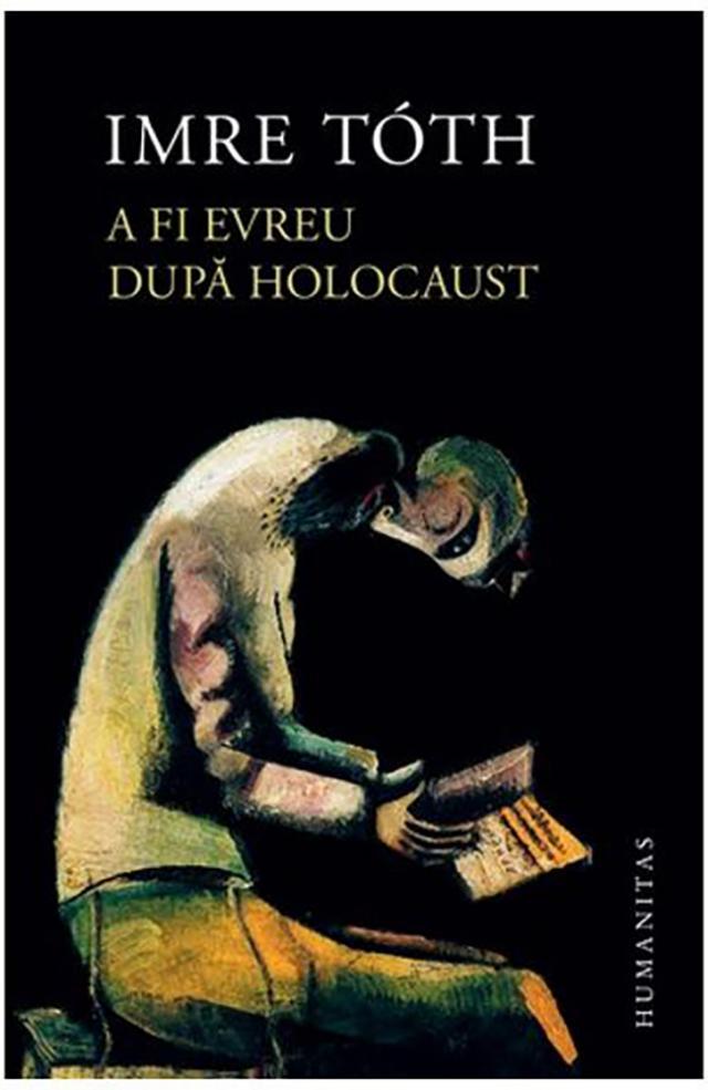 Imre Toth: „A fi evreu după Holocaust”