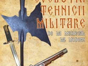 Expoziţia „Evoluţia tehnicii militare – de la medieval la modern”