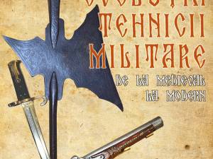 Expoziţia itinerantă „Evoluţia tehnicii militare - de la medieval la modern”