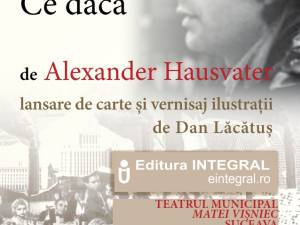 Regizorul Alexander Hausvater își lansează cartea „Ce dacă”