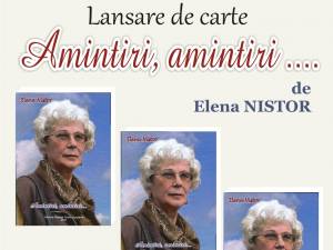 Lansarea cărţii „Amintiri, amintiri…”, de Elena Nistor