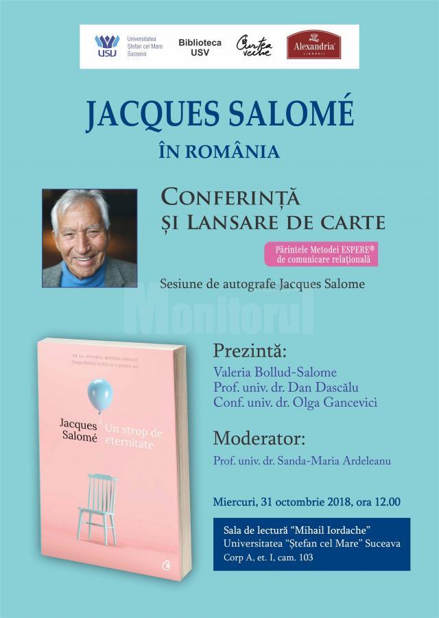 Celebrul psihosociolog francez Jacques Salome își lansează la Suceava cea mai nouă carte,  ”Un strop de eternitate”