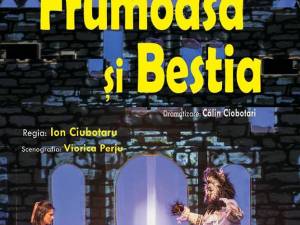 „Frumoasa și Bestia”, cu două reprezentații, azi, la Teatrul „Matei Vișniec” Suceava