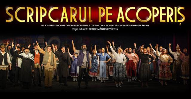 Celebrul spectacol „Scripcarul pe acoperiş”, producție a Teatrului "Regina Maria" din Oradea, pe scena Teatrului "Matei Vişniec" din Suceava