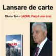 „LAZĂR – prețul unui crez”, autor Ion Ciucur
