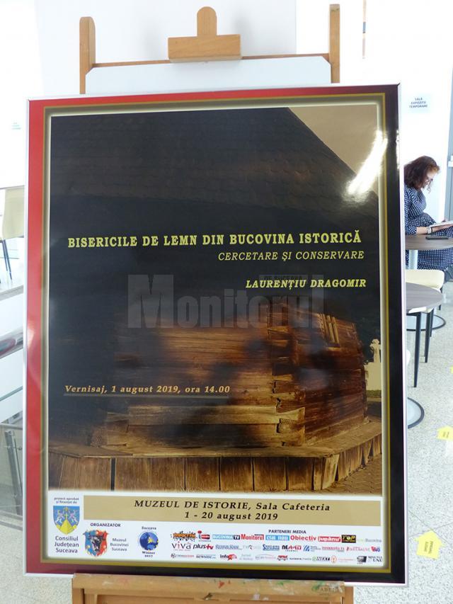 Adevărate opere de artă ale meşterilor populari, „Biserici de lemn din Bucovina istorică”, în imagini şi documente, pot fi văzute la Muzeul de Istorie