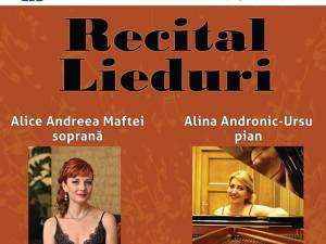 Recital de lieduri cu soprana Andreea Maftei şi pianista Alina Andronic Ursu