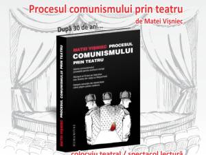 “Procesul comunismului prin teatru”, la Teatrul Matei Vișniec Suceava
