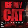 Filmul horror „Be My Cat A Film for Anne” pe Youtube