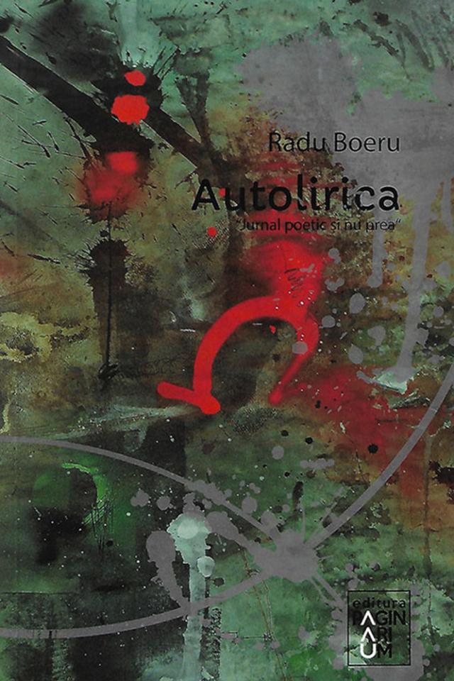 Radu Boeru: Autolirica / „jurnal poetic şi nu prea”