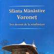 „Sfânta Mănăstire Voroneț, trei decenii de la reînființare”, volum semnat de monahia ...