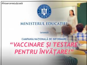 Campania Națională „Vaccinare și testare pentru învățare!”, lansată de Ministerul Educației