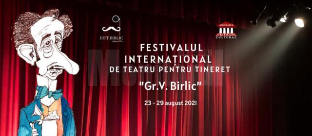 Festivalul Internaţional de Teatru pentru Tineret „Grigore Vasiliu Birlic”, în perioada 23-27 august