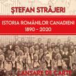 Volumul „Istoria românilor canadieni: 1890-2020” de Ștefan Străjeri va fi lansat la ...