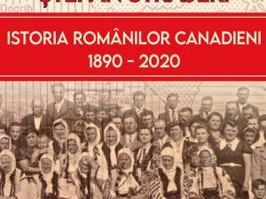 Volumul „Istoria românilor canadieni: 1890-2020” de Ștefan Străjeri va fi lansat la Muzeul de Istorie Suceava