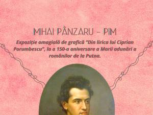 Expoziție omagială „Din lirica lui Ciprian Porumbescu”, de Mihai Pânzaru PIM, la Muzeul Mănăstirii Putna