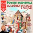 Povești medievale, la Cetatea de Scaun a Sucevei