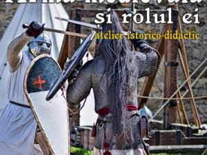 Atelier educațional „Arma medievală și rolul ei”, la Cetatea de Scaun Suceava