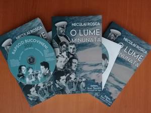 Cea de-a cincea carte a jurnalistului Neculai Roșca vine la pachet cu un CD cu cântece vechi, ale rapsozilor Bucovinei