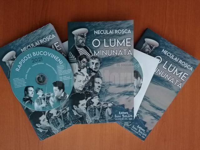 Cea de-a cincea carte a jurnalistului Neculai Roșca vine la pachet cu un CD cu cântece vechi, ale rapsozilor Bucovinei